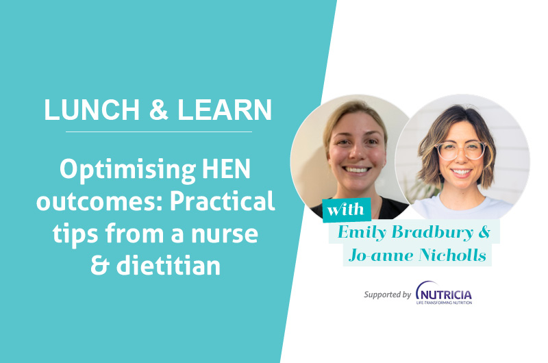 Optimising HEN outcomes: Practical tips from a nurse &Â dietitian