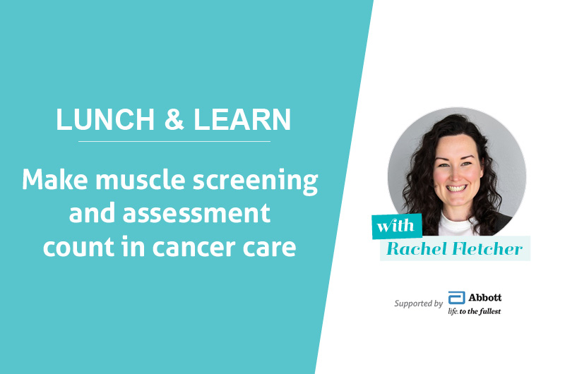 Make muscle screening and assessment count in cancer care